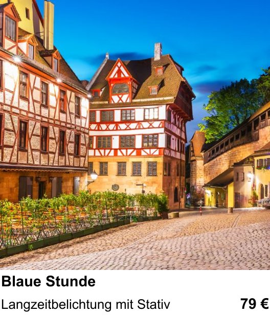 Praxis-Fotoworkshop Nürnberg: Nachtfotografie nach Sonnenuntergang – Langzeitbelichtung mit Stativ